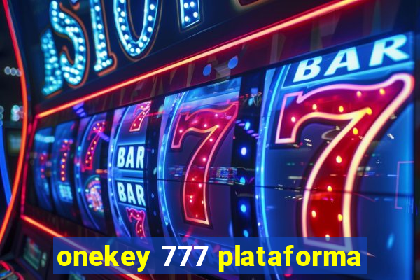 onekey 777 plataforma